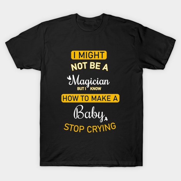 Baby stop Crying T-Shirt by Magic Spread